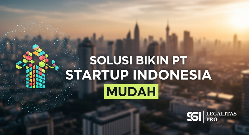 Solusi Bikin PT Startup Indonesia Mudah